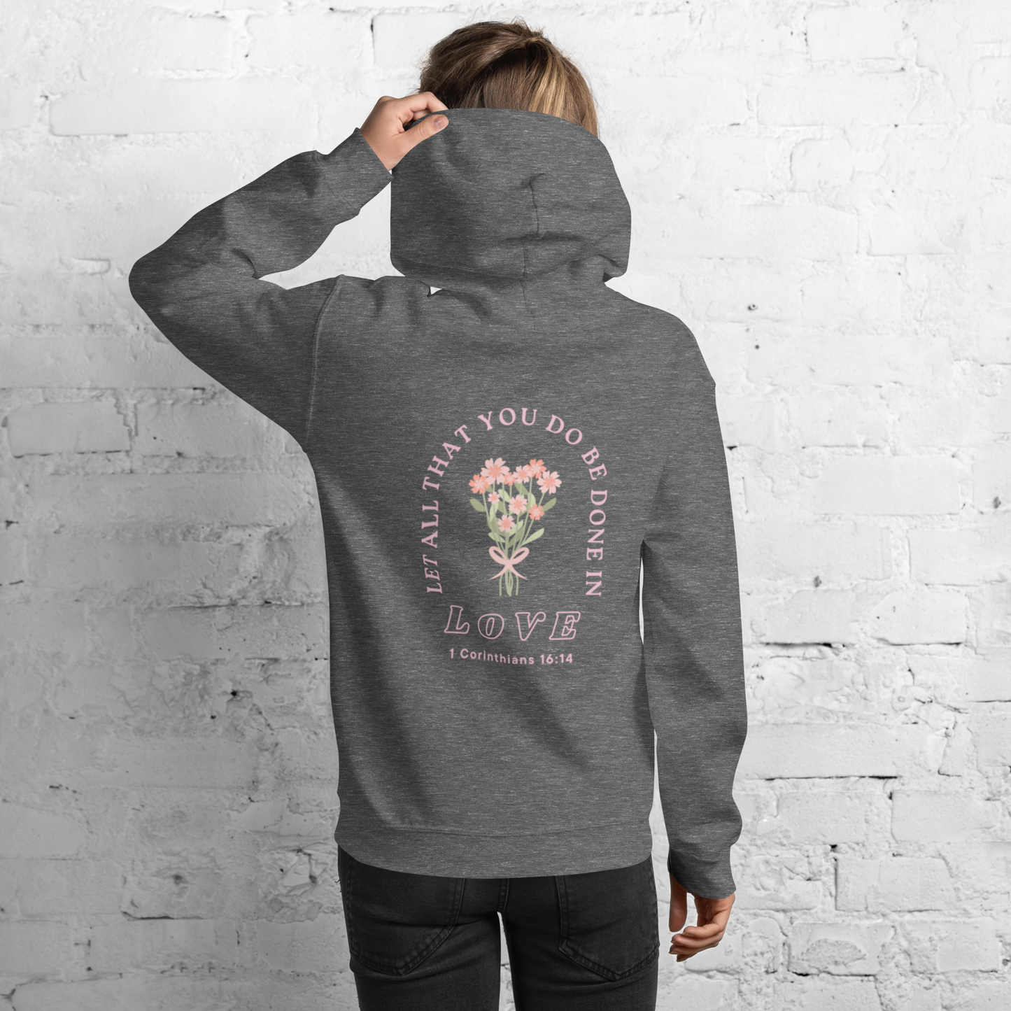 Let All That You Do - Unisex Hoodie