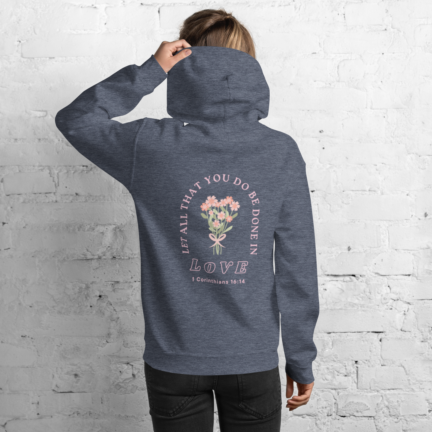 Let All That You Do - Unisex Hoodie