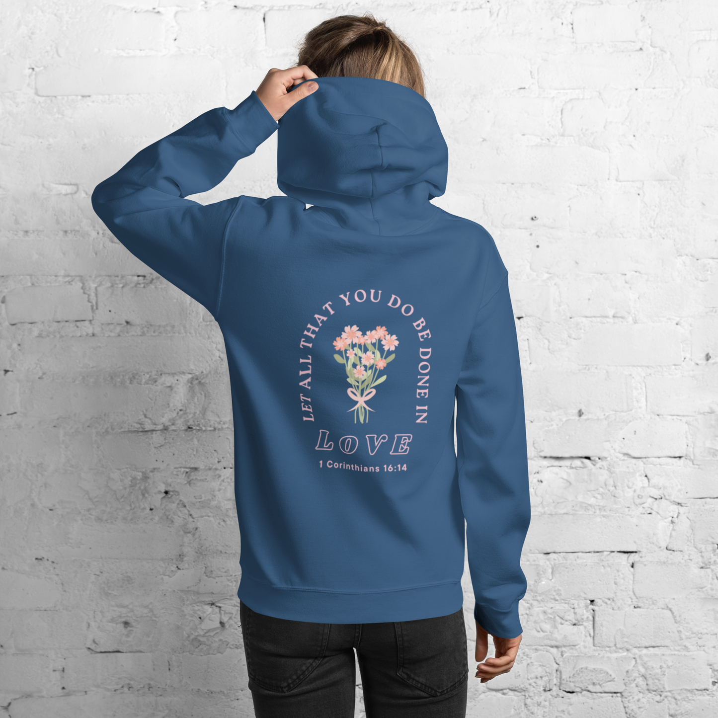 Let All That You Do - Unisex Hoodie