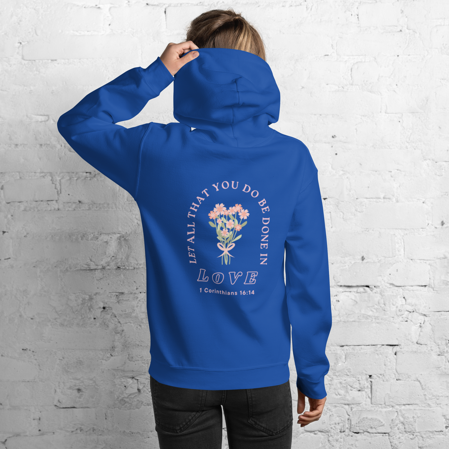 Let All That You Do - Unisex Hoodie